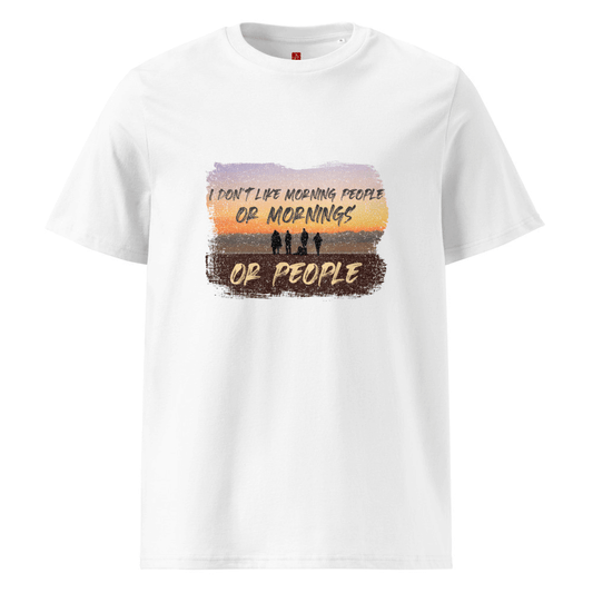 Hilarious 'I Don’t Like Morning People' Unisex Organic Cotton T-Shirt – Sunset Humor Design | Eco-Friendly Apparel-The Urban Outpost